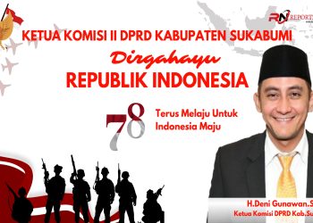 Menjelang Hari Kemerdekaan Ketua Komisi DPRD Kabupaten Sukabumi, Ucapkan Dirgahayu Republik Indonesia Ke 78 Melaju Terus Untuk Indonesia Maju