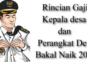 Wacana Gaji Terbaru Kepala Desa di Seluruh Indonesia Tahun 2025 Akankah Terwujud?